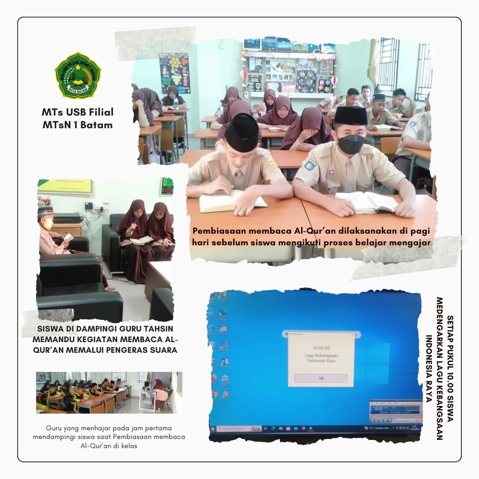 Pembiasan Rutin Membaca Alqur'an dan  Mendengarkan Lagu Kebangsaan Indonesia Raya di MTs USB Filial MTsN 1 Batam