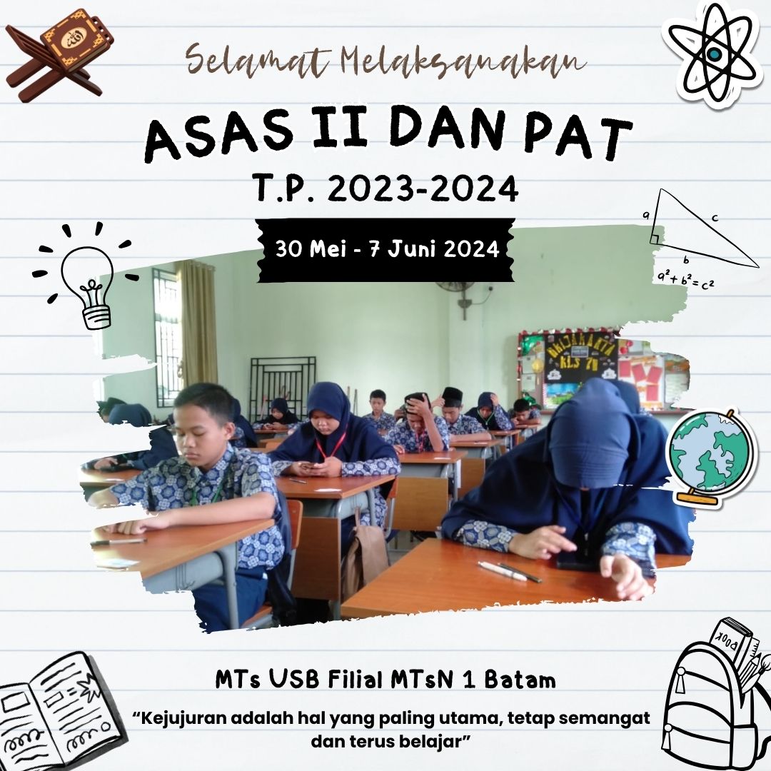 Pelaksanaan Ujian ASAS II dan PAT MTs USB Filial MTsN 1 Batam Tahun Pelajaran 2023-2024 Dimulai