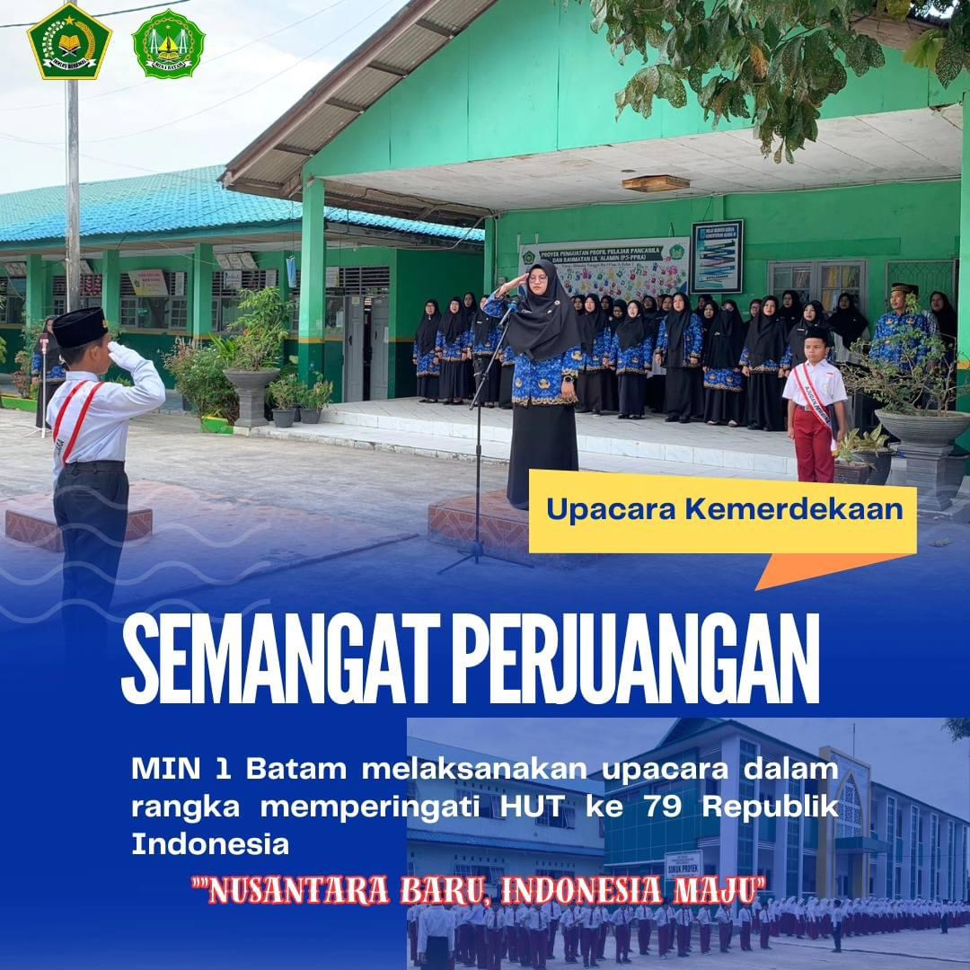 Peringatan HUT RI di Lingkungan MIN 1 Batam - Lanjutkan Semangat Perjuangan !
