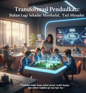 Transformasi Pendidikan: Bukan Lagi Sekadar Menghafal, Tapi Menalar