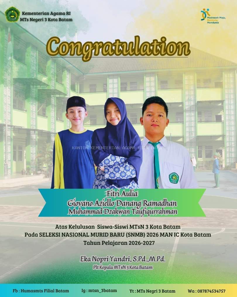 Membanggakan! Tiga Siswa MTs Negeri 3 Kota Batam Lulus Seleksi Nasional MAN IC 2026