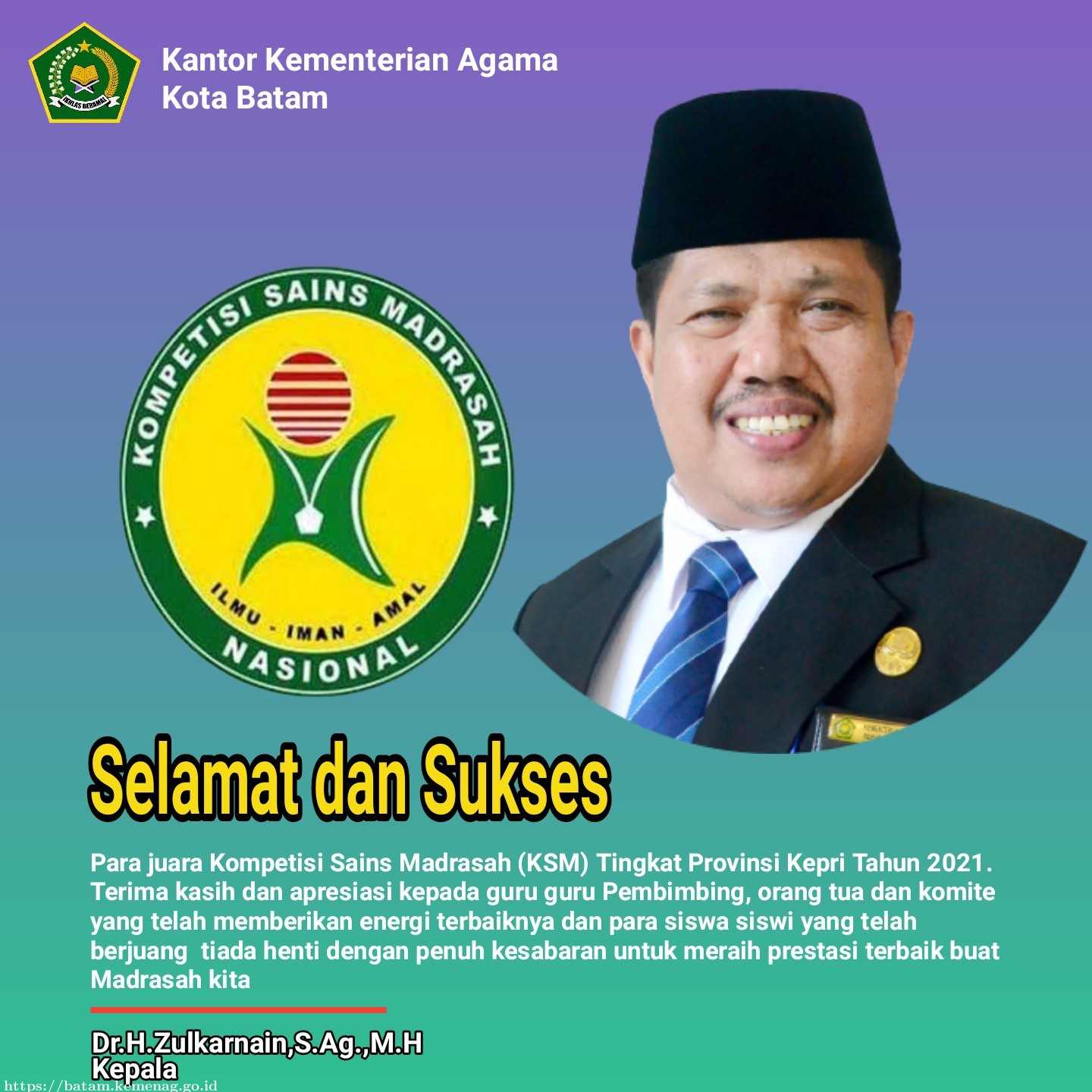 Hasil KSM Tingkat Provinsi Kepri Resmi Diumumkan. Kakankemenag Batam Ucapkan Terima Kasih dan Apresiasi